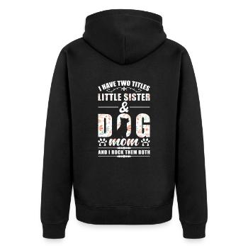 Kleine Schwester & Hunde Mama - Unisex Premium Bio Zip Hoodie - Schwarz - Hinten - Nico (187cm)