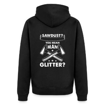 Sägemehl Du Meinst Männer Glitzer Handwerker - Unisex Premium Bio Zip Hoodie - Schwarz - Hinten - Nico (187cm)