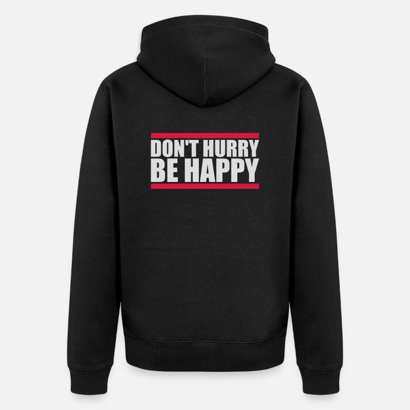 dont hurry be happy - Unisex Premium Bio Zip Hoodie - Schwarz