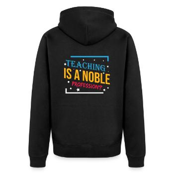 Teaching is a Noble Profession? - Unisex Premium Organic Zip Hoodie - black - Back - Nico (187cm)