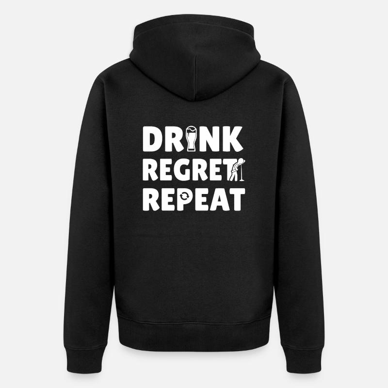 Drink Regret Repeat - Unisex Premium Bio Zip Hoodie - Schwarz