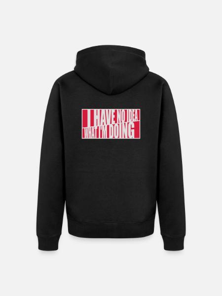 I Have No Idea - Unisex Premium Organic Zip Hoodie - black