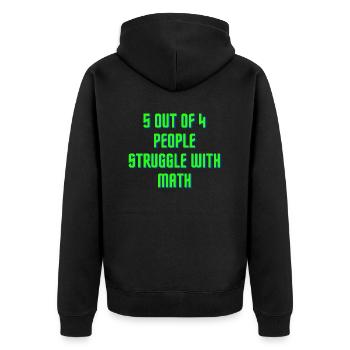 5 von 4 Leuten haben Probleme mit Mathe - Unisex Premium Bio Zip Hoodie - Schwarz - Hinten - Nico (187cm)