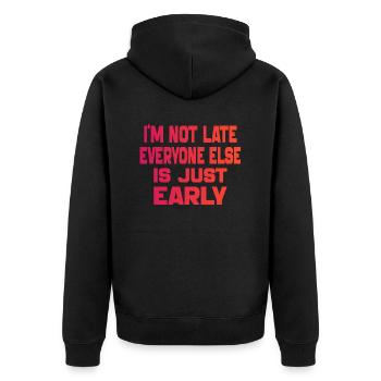 Ich bin nicht zu spät dran, alle anderen sind nur zu früh dran - Unisex Premium Bio Zip Hoodie - Schwarz - Hinten - Nico (187cm)