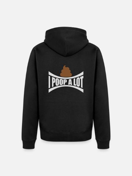 I poop a lot - Unisex Premium Organic Zip Hoodie - black
