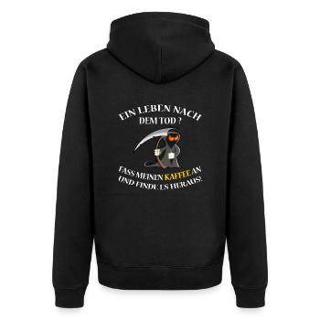 Ein Leben nach dem Tod ? Fass meinen Kaffee an - Unisex Premium Bio Zip Hoodie - Schwarz - Hinten - Nico (187cm)