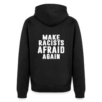 MAKE RACISTS AFRAID AGAIN - Unisex Premium Bio Zip Hoodie - Schwarz - Hinten - Nico (187cm)