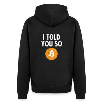 I Told You So....Bitcoin BTC Krypto Spruch - Unisex Premium Bio Zip Hoodie - Schwarz - Hinten - Nico (187cm)