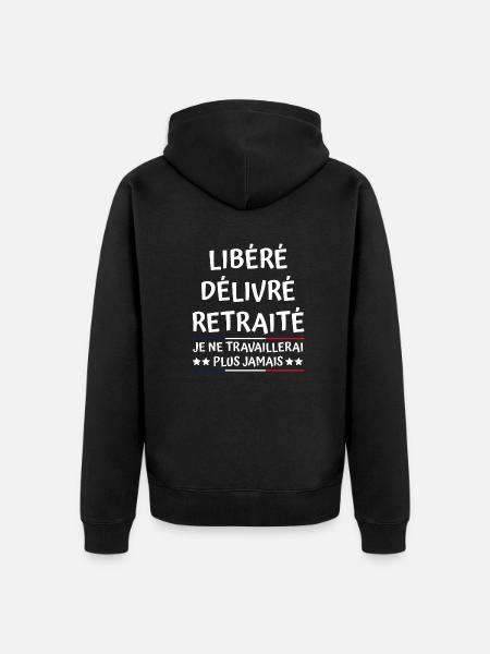Libéré Délivré Retraité - Veste à capuche bio Premium Unisexe - noir