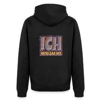 Ich muss gar nix - Unisex Premium Bio Zip Hoodie - Schwarz - Hinten - Nico (187cm)