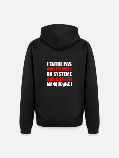 J'ENTRE PAS DANS LES CASES DU SYSTÈME CAR IL LUI - Veste à capuche bio Premium Unisexe - noir