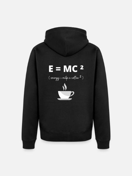 E= MC², Energie = Milch x Kaffee ² Geschenkhumor - Unisex Premium Bio Zip Hoodie - Schwarz