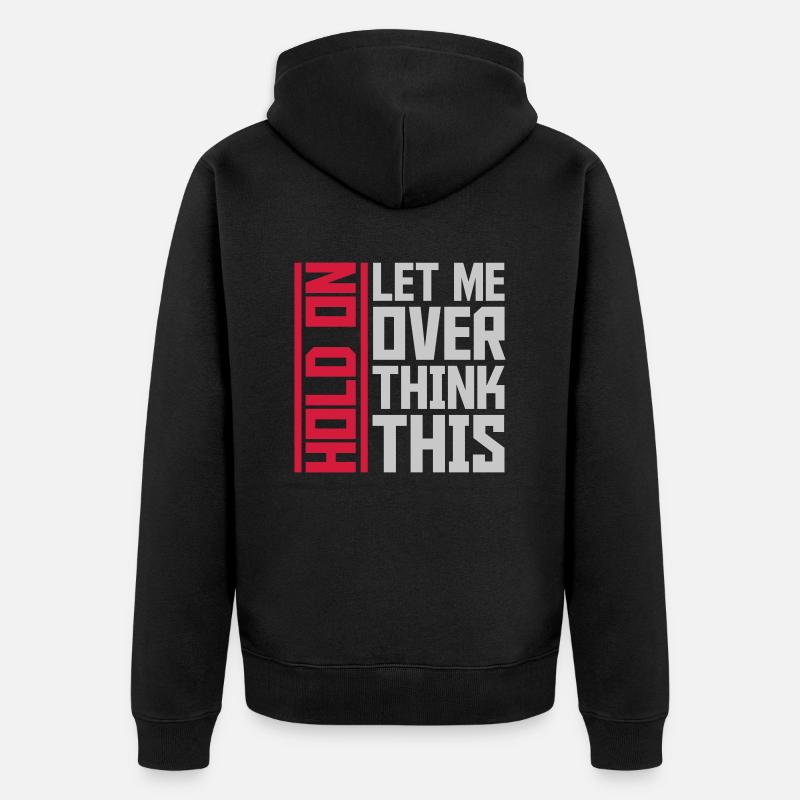 Let me overthink this - Unisex Premium Bio Zip Hoodie - Schwarz