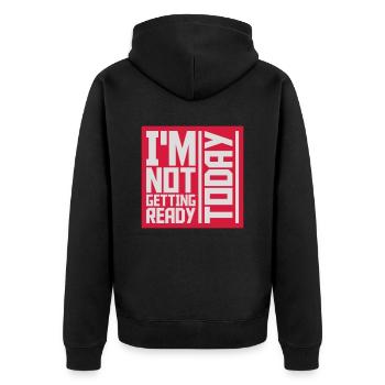 not getting ready today - Unisex Premium Bio Zip Hoodie - Schwarz - Hinten - Nico (187cm)