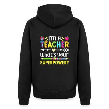 I'm a teacher Teacher Superpower superpower math - Unisex Premium Organic Zip Hoodie - black - Back - Nico (187cm)