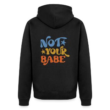 Not Your Babe - Unisex Premium Organic Zip Hoodie - black - Back - Nico (187cm)