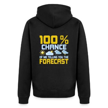 100 % Chance Of Me Telling You The Forecast Meteor - Unisex Premium Bio Zip Hoodie - Schwarz - Hinten - Nico (187cm)