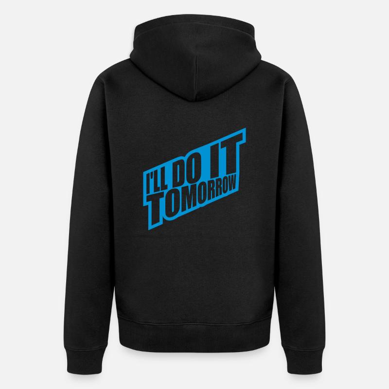 do it tomorrow Zitat - Unisex Premium Bio Zip Hoodie - Schwarz