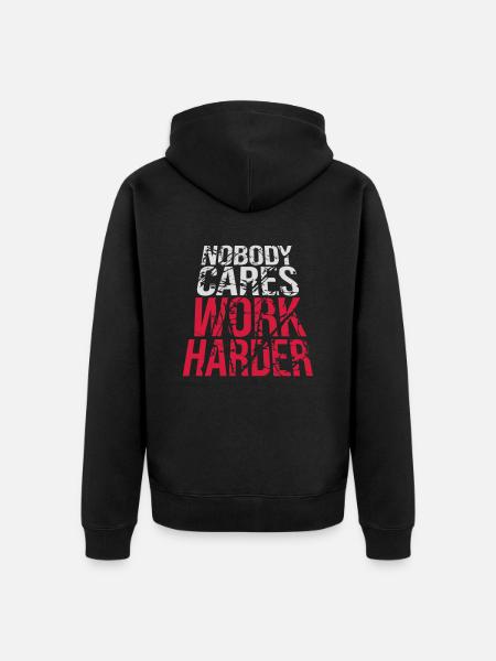 nobody cares work harder - Unisex Premium Organic Zip Hoodie - black