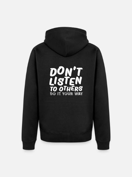 Luister niet naar anderen Doe het op jouw manier - Uniseks Premium bio ziphoodie - zwart