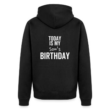 Today is My Son's Birthday - Unisex Premium Organic Zip Hoodie - black - Back - Nico (187cm)