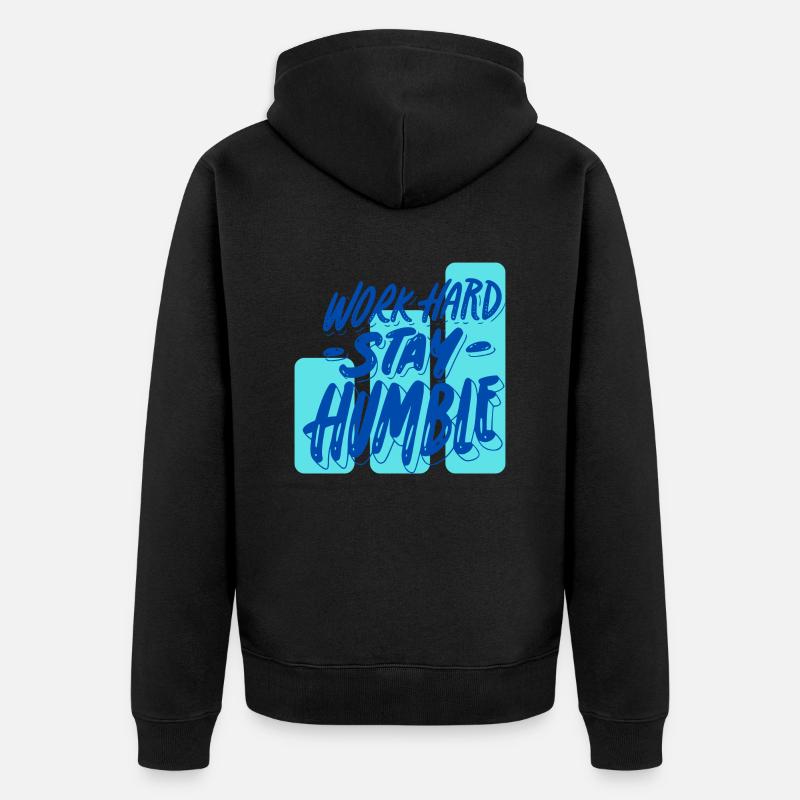 Work Hard Stay Humble - Unisex Premium Bio Zip Hoodie - Schwarz