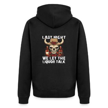 Last NIght we let the Liquor talk - Unisex Premium Organic Zip Hoodie - black - Back - Nico (187cm)