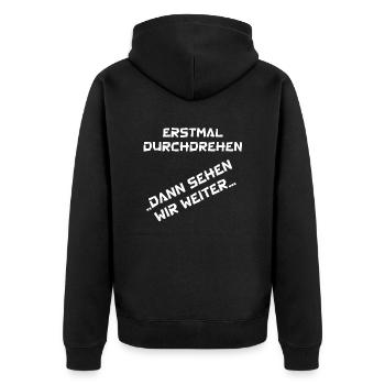 erstmal durchdrehen ... dann sehen wir weiter... - Unisex Premium Bio Zip Hoodie - Schwarz - Hinten - Nico (187cm)