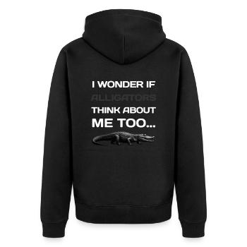 I Wonder If Alligators Think About Me Too... - Unisex Premium Organic Zip Hoodie - black - Back - Nico (187cm)