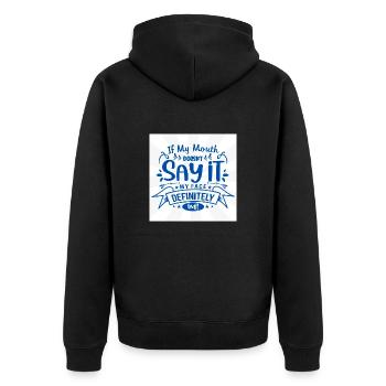 If My Mouth Doesn't Say It - Sassy Quote Design - Unisex Premium Organic Zip Hoodie - black - Back - Nico (187cm)