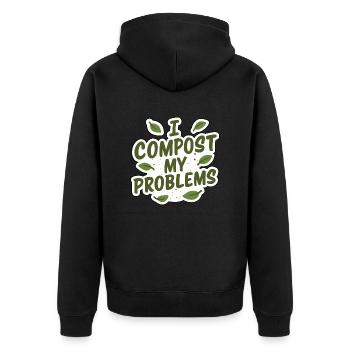 I Compost My Problems - Eco Gardening Funny Quote - Unisex Premium Organic Zip Hoodie - black - Back - Nico (187cm)