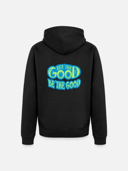 be the good quote - Unisex Premium Organic Zip Hoodie - black