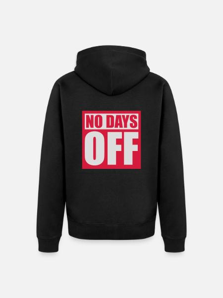 no days off quote - Unisex Premium Organic Zip Hoodie - black