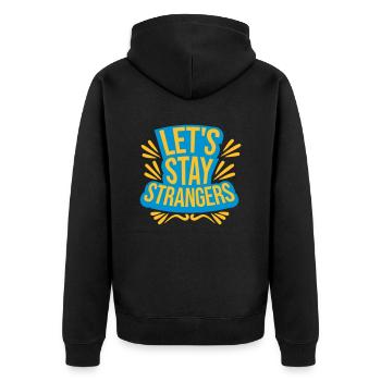 lets stay strangers quote - Unisex Premium Organic Zip Hoodie - black - Back - Nico (187cm)