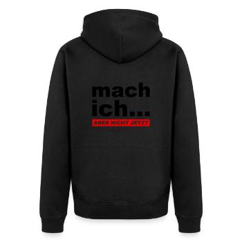 Mach ich... Aber nicht jetzt - Lustiger Spruch - Unisex Premium Bio Zip Hoodie - Schwarz - Hinten - Nico (187cm)