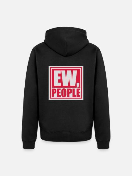 ew people funny quote - Unisex Premium Organic Zip Hoodie - black