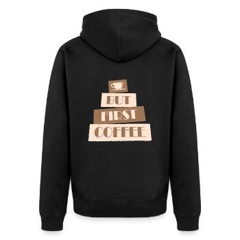 But First Coffee Funny Addicted Caffeine Lover - Unisex Premium Organic Zip Hoodie - black - Back - Nico (187cm)
