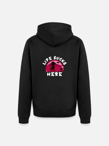 Life here sucks - Unisex Premium Organic Zip Hoodie - black