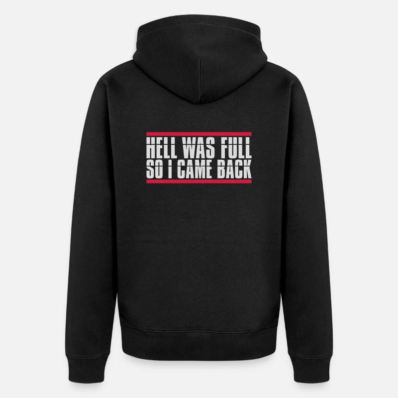 hell was full Zitat - Unisex Premium Bio Zip Hoodie - Schwarz