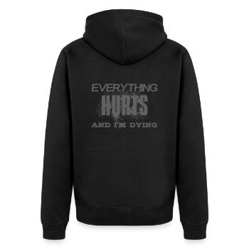 EVERYTHING HURTS AND I'M DYING - gray font - Unisex Premium Organic Zip Hoodie - black - Back - Nico (187cm)