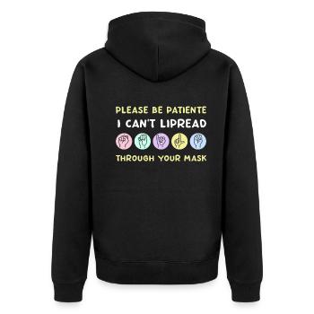 Please Be Patient I Can't Lipread - Unisex Premium Organic Zip Hoodie - black - Back - Nico (187cm)