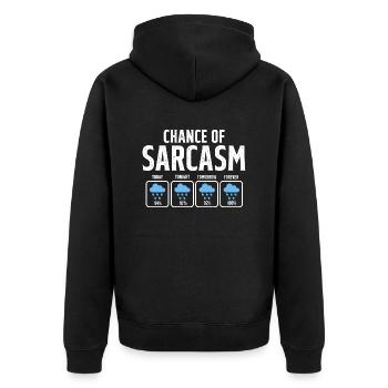 Funny Chance Of Sarcasm Weather Forecast Sarcastic - Unisex Premium Organic Zip Hoodie - black - Back - Nico (187cm)