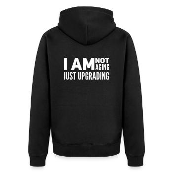I am not aging, just upgrading - Unisex Premium Organic Zip Hoodie - black - Back - Nico (187cm)