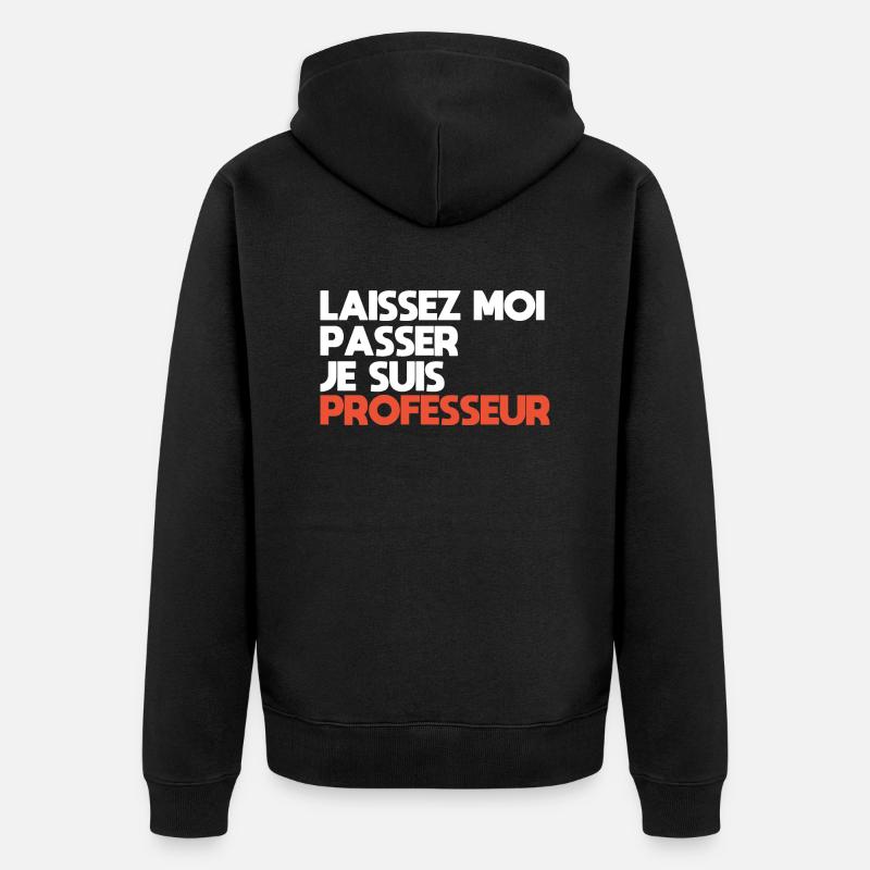 Lass mich passieren, ich bin ein Lehrer - Unisex Premium Bio Zip Hoodie - Schwarz