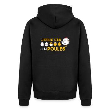je peux pas j ai poule Ferme Poule Humour Cadeau - Veste à capuche bio Premium Unisexe - noir - Dos - Nico (187cm)