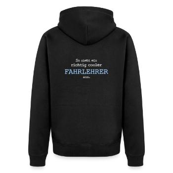 So sieht ein richtig cooler Fahrlehrer aus. - Unisex Premium Bio Zip Hoodie - Schwarz - Hinten - Nico (187cm)