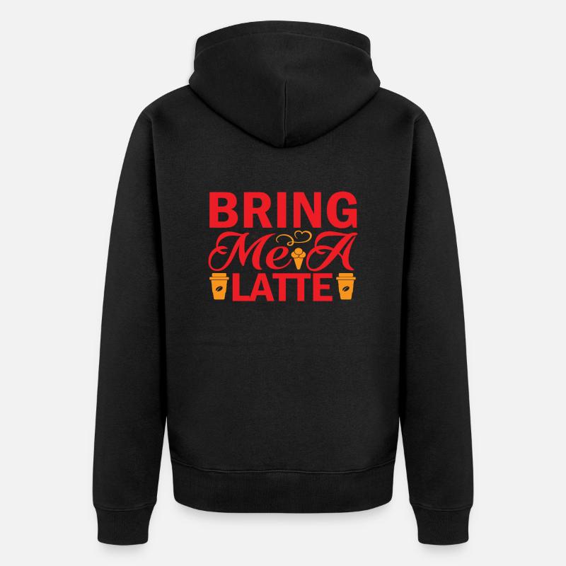 Bring me a Latte - Unisex Premium Bio Zip Hoodie - Schwarz