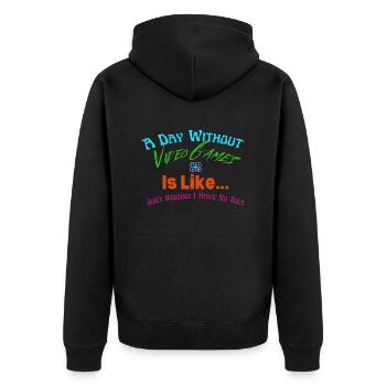 A Day Without Video Games is like... - Unisex Premium Organic Zip Hoodie - black - Back - Nico (187cm)