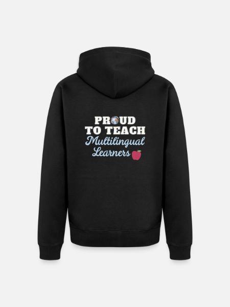 Proud to teach multilingual students - Unisex Premium Organic Zip Hoodie - black