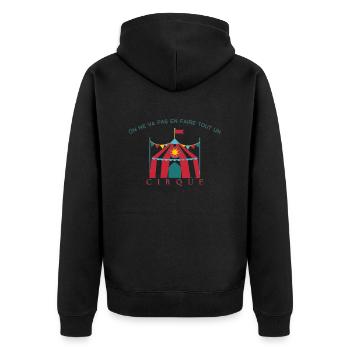 On ne va pas en faire tout un cirque ! - Veste à capuche bio Premium Unisexe - noir - Dos - Nico (187cm)